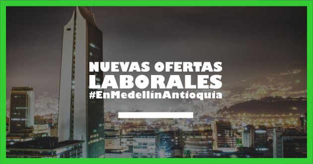 Ofertas laborales Medellin y Antioquia