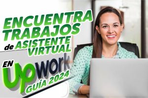 Encuentra trabajos de ASISTENTE VIRTUAL en UPWORK