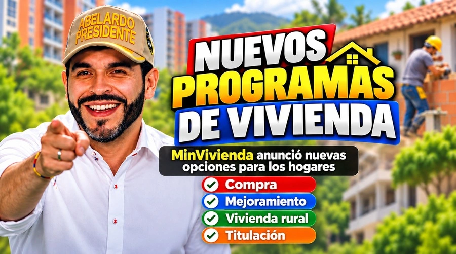 Nuevos programas de vivienda en Colombia 2026 para comprar, mejorar y formalizar vivienda